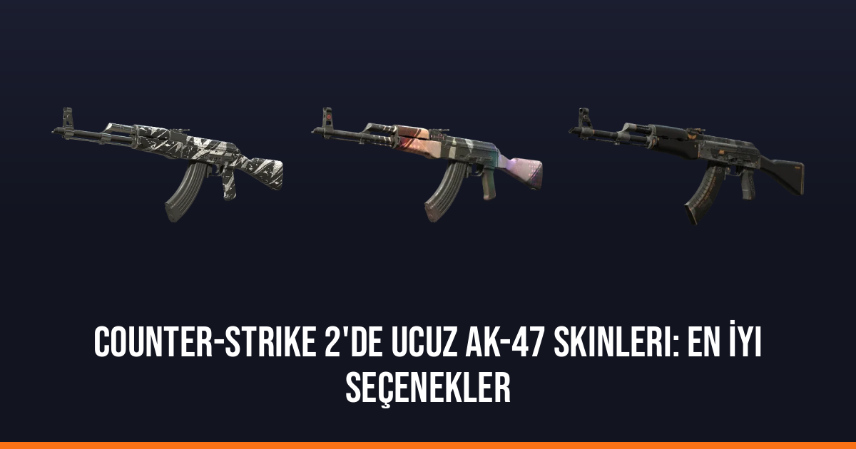 Counter-Strike 2'de Ucuz AK-47 Skinleri: En İyi Seçenekler