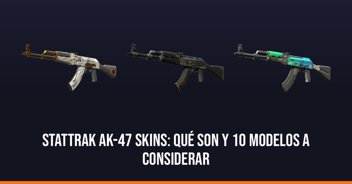 StatTrak AK-47 skins: qué son y 10 modelos a considerar