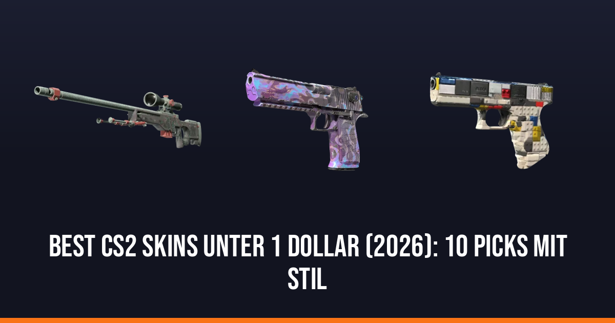 Best CS2 Skins unter 1 Dollar (2026): 10 Picks mit Stil