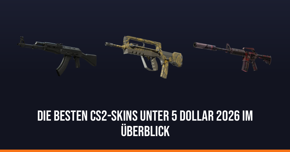 Die besten CS2-Skins unter 5 Dollar 2026 im Überblick